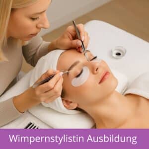 Wimpernstylistin Ausbildung mit Zertifikat Intensivkurs